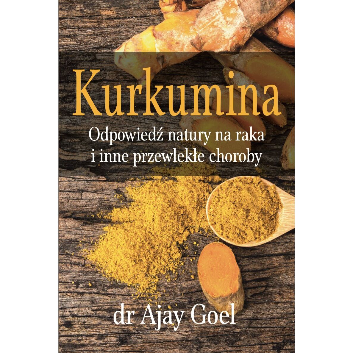 LIBRO - Kurkumina. La risposta della natura al cancro e ad altre malattie croniche (226 pagine) del dott. Ajay Goel - Viking Supplements